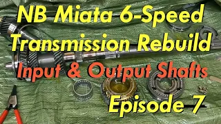 NB Miata 6-Speed Transmission Rebuild - Episode 7 (Input/Output Shafts Assembly)
