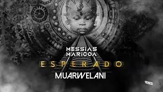 Messias Maricoa - Muarwelani (Official Áudio)