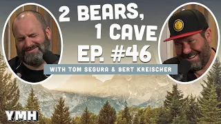 Ep. 46 | 2 Bears 1 Cave w/ Tom Segura & Bert Kreischer