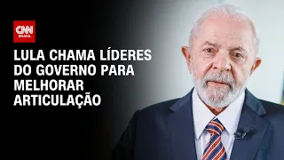 Lula chama líderes do governo para melhorar articulação | CNN 360º