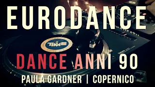 Eurodance Dance Anni 90 PAULA GARDNER | COPERNICO vinyl mix 1993 1994