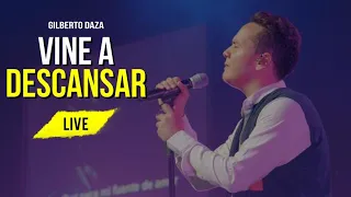 Gilberto Daza - Vine A Descansar  - ¿Quién Dijo Miedo? LIVE