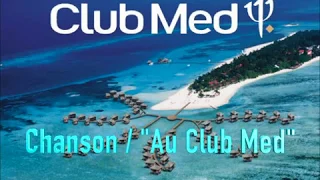 LA CHANSON "AU CLUB MED"