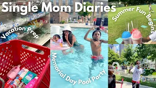 SINGLE MOM DIARIES ♡ Vacation Prep, Memorial Day Pool Party, Summer Fun Begins