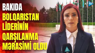 Bolqarıstan lideri Azərbaycanda: qarşılanma mərasimi oldu – BİRBAŞA BAĞLANTI