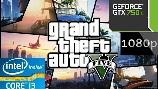 GTA 5 (GRAND THEFT AUTO 5) - i3 2120 - 6GB RAM - GTX 750 Ti - 1080p