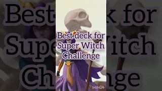 Best deck for Super Witch Challenge 🧙‍♀️