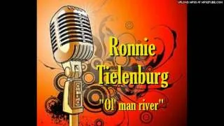 "Ol' man river" Ronnie Tielenburg