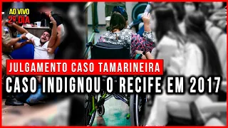 CASO TAMARINEIRA-  2º DIA JULGAMENTO- TRANSMISSÃO AO VIVO