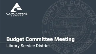 Library Service District Budget Presentation - 2023 Budget Committee Meetings