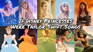 If Disney Princesses Were Taylor Swift Songs