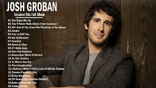 Josh Groban Greatest Hits Full Album   Josh Groban Best Songs Of Playlist 2023