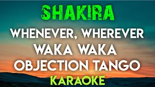 SHAKIRA - WHENEVER, WHEREVER | WAKA WAKA | OBJECTION TANGO (KARAOKE VERSION)