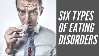 SIX TYPES OF EATING DISORDERS | PSYCH NERD