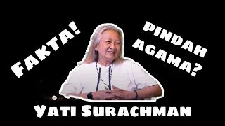 MURTAD?! PINDAH AGAMA?! FAKTA MENGEJUTKAN!!! YATI SURACHMAN