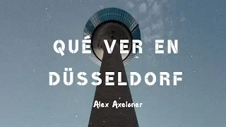 QUÉ VER EN DÜSSELDORF | Alex Axeloner