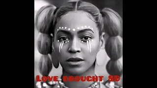 Love Drought 8D- Beyoncé