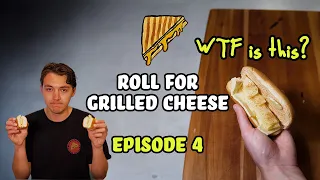 Roll For Grilled Cheese - EP 004