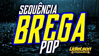 SEQUÊNCIA BREGA POP - AS MELHORES MÚSICAS SUCESSO DAS ANTIGAS BONS TEMPOS