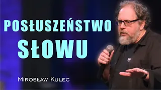 Co zmienia posłuszeństwo Słowu - Mirosław Kulec