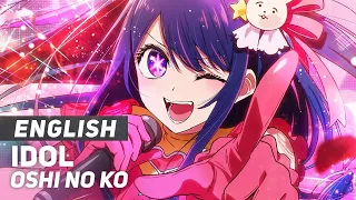 Oshi no Ko - "IDOL" | ENGLISH Ver | AmaLee