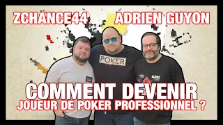 Comment devenir joueur de poker professionnel ? Avec zChance44 et Adrien Guyon