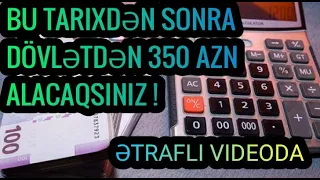 ŞAD XƏBƏR !  Dövlətdən 350 MANAT yardım ala biləcəksiniz !