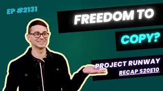 PROJECT RUNWAY S20E10 recap: Freedom to Copy?