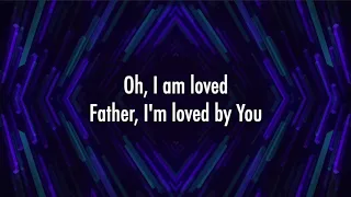 I Am Loved - Mack Brock (Lyrics + Scripture)