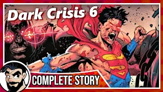 "End Of Superman?" - Dark Crisis PT6 Complete Story | Comicstorian