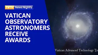 Vatican Observatory Astronomers Receive Awards for Catholic Church & Science | EWTN News Nightly