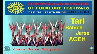 RATOEH JAROE ACEH DANCE, BECOME WORLD CHAMPIONSHIP IN FOLKLORE BULGARIA FESTIVAL#ratoehjaroebulgaria