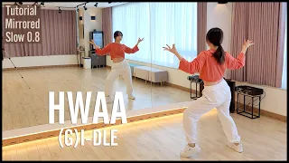 [Mirrored] (여자)아이들 (G)I-DLE - 화(火花) HWAA / 안무 Tutorial / Slow 0.8 / 커버댄스 Dance Cover