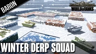 World of Tanks Winter Showdown!  The Derp Squad!