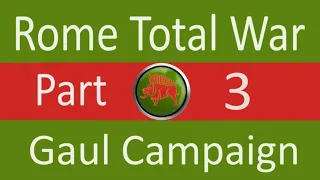 Gaul Campaign: Rome Total War (Ultra-Difficulty) Part 3. Urban Cohort!