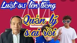 Luật sư lên tiếng Quản lý s.ai rồi