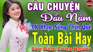 CÂU CHUYỆN ĐẦU NĂM ➤ MAI TIẾN ĐẠT ➤ LK Nhạc Sống Thôn Quê Toàn Bài Hay KHÔNG QUẢNG CÁO NGỌT LỊM TIM