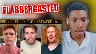 What's The Dumbest Thing an American Has Ever Said To You? || FOREIGN REACTS