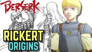 Rickert Origins - The Unlikely Hero & The Only Man Who Has Slapped Griffith - Explored