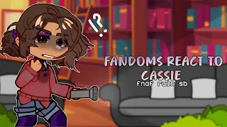 Fandom react to Cassie (FNAF ruin SB) 3/7