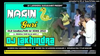 Nagin Guri//Old Sambalpuri Dj Song 2023//Ornigal Sing Baja Style Mixz//Dj Lakhindra Barabambo