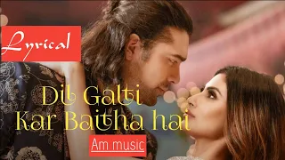 Dil Galti Kar Baitha Hai (Lyrical) । Jubin Nautiyal । Meet Bros ।Manoj Muntashir । Mouni Roy ।