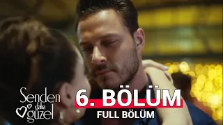 Senden Daha Güzel 6. Bölüm