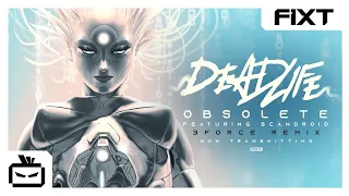 DEADLIFE - Obsolete (feat. Scandroid) [3FORCE Remix]