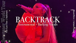 Ariana Grande - One Last Time [Instrumental w/ Backing Vocals] (Sweetener Tour Version)