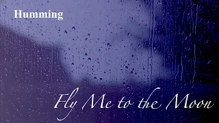 Fly me to the moon | humming by Mutem (feat. raining sound)