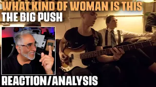 "What Kind Of Woman Is This" by The Big Push, Reaction/Analysis by Musician/Producer