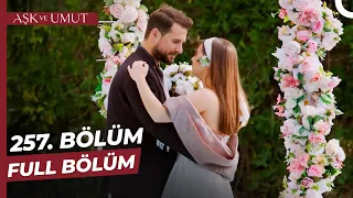 Aşk ve Umut 257. Bölüm