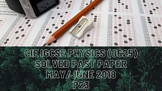 CIE A Level Physics Solved Past Paper May/June 2018 P23