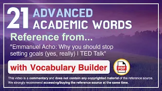 21 Advanced Academic Words Ref from "Why you should stop setting goals (yes, really) | TED Talk"